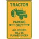 Bord None Tractor parking only TTF1110 Tractorfreak